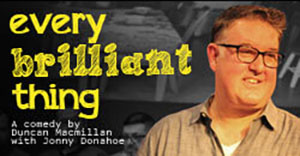 Every Brilliant Thing